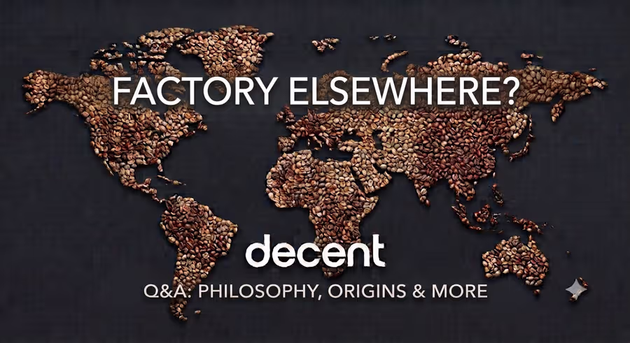 Does Decent have any plans to open a factory in another country?