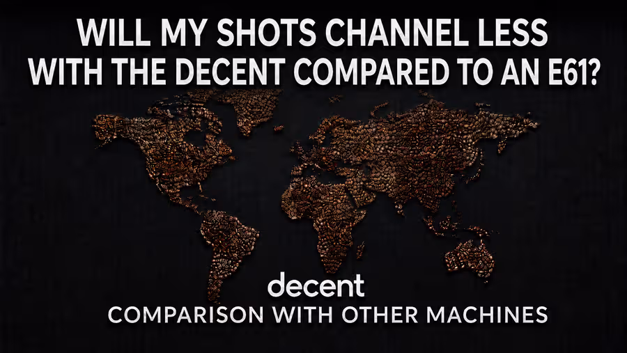 Will my shots channel less with the Decent compared to an E61?