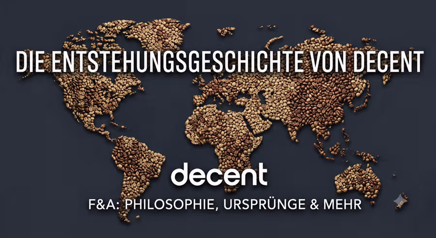 Die Entstehungsgeschichte von Decent
