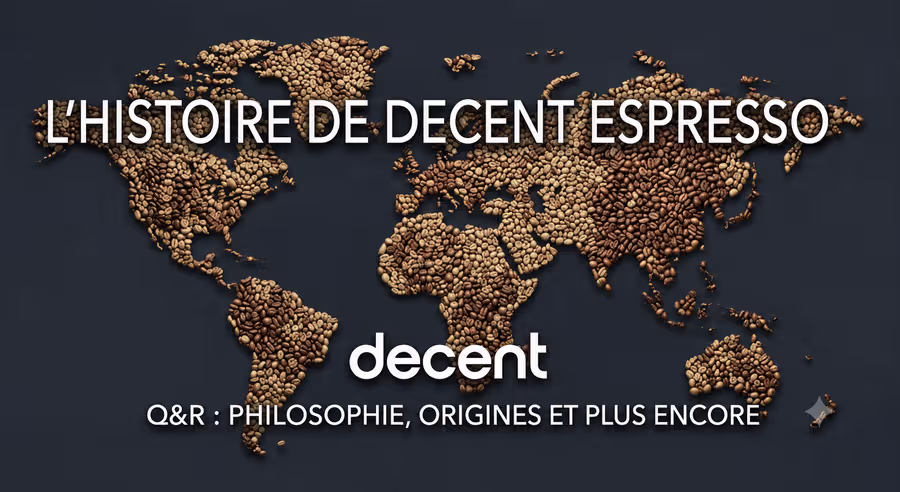 L’histoire de Decent Espresso