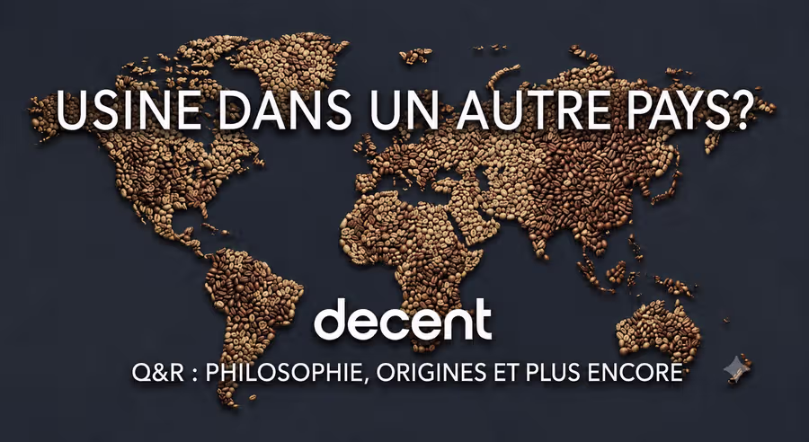 Decent envisage-t-elle d’ouvrir une usine dans un autre pays ?