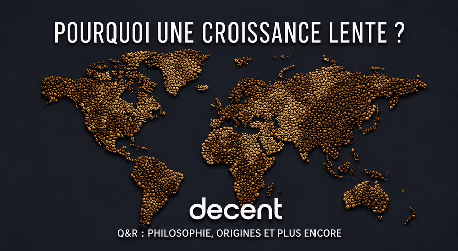 Pourquoi Decent a-t-elle opté pour une croissance lente ?