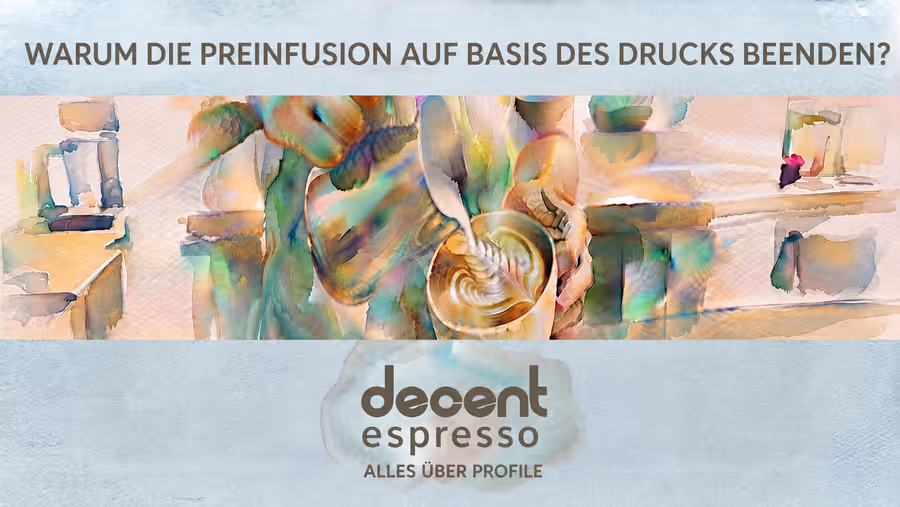 Warum sollte die Preinfusion auf Basis des Drucks beendet werden?