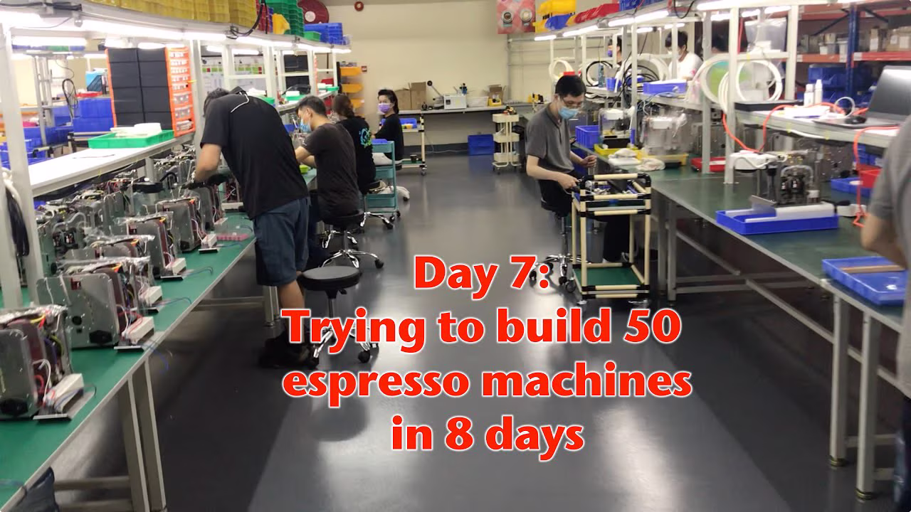 Day 7: first time building 50 espresso machines at once